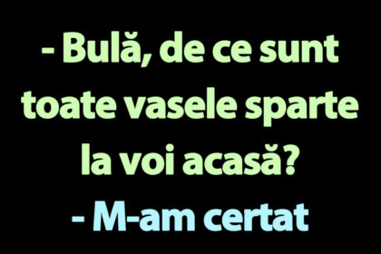 bancul-sfarsitului-de-saptamana-|-„bula,-de-ce-sunt-toate-vasele-sparte-la-voi-acasa?”